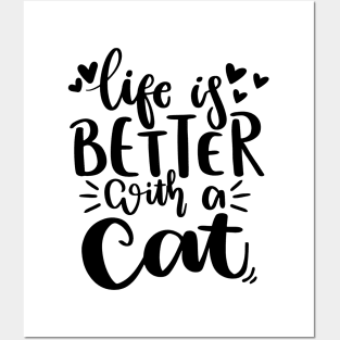 Life Is Better With A Cat. Funny Cat Lover Quote. Posters and Art